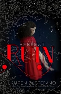 Lauren DeStefano - Perfect Ruin