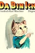 Friedrich Karl Waechter  - Da bin ich