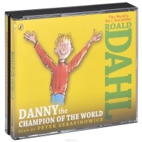 Roald Dahl - Danny the Champion of the World (аудиокнига на 4 CD)