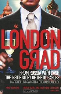 - Londongrad: From Russia with Cash: The Inside Story of the Oligarchs