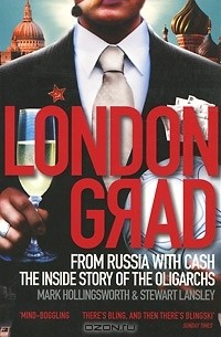  - Londongrad: From Russia with Cash: The Inside Story of the Oligarchs