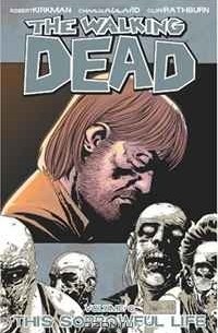  - The Walking Dead, Vol. 6: This Sorrowful Life