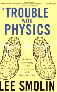 Lee Smolin - The Trouble with Physics
