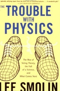 Lee Smolin - The Trouble with Physics