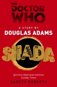 Gareth Roberts - Doctor Who: Shada. A story by Douglas Adams