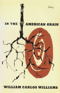 William Carlos Williams - In the American Grain
