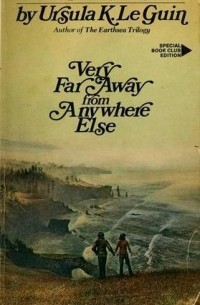 Ursula K. Le Guin - Very Far Away from Anywhere Else