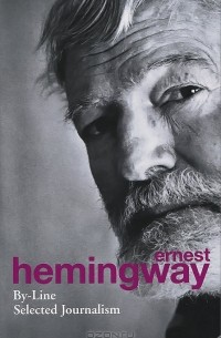 Ernest Hemingway - By-Line