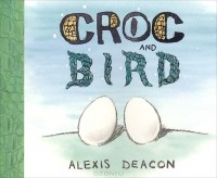 Алексис Дикон - Croc and Bird