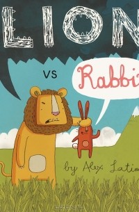 Алекс Латимер - Lion vs Rabbit