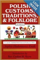 Sophie Hodorowicz Knab - Polish Customs, Traditions, and Folklore