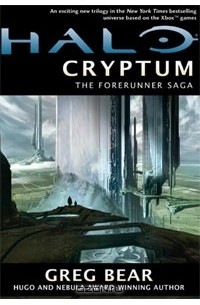 Грег Бир - Halo: Cryptum: Book One of the Forerunner Saga