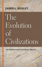 Carroll Quigley - The Evolution of Civilizations