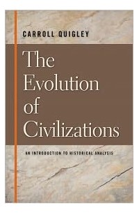 Carroll Quigley - The Evolution of Civilizations