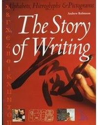 Andrew Robinson - The Story of Writing