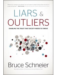 Bruce Schneier - Liars and Outliers:  Enabling the Trust that Society Needs to Thrive