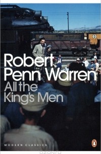 Robert Penn Warren - All the King's Men