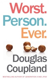 Douglas Coupland - Worst. Person. Ever.