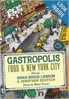  - Gastropolis: Food and New York City (Arts and Traditions of the Table: Perspectives on Culinary History)