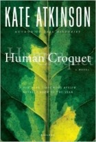 Kate Atkinson - Human Croquet