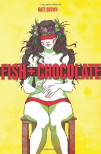 Кейт Браун - Fish & Chocolate