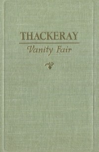 Уильям Мейкпис Теккерей - Vanity Fair: in two parts