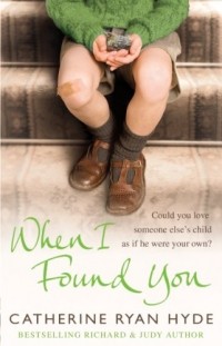 Catherine Ryan Hyde - When I Found You