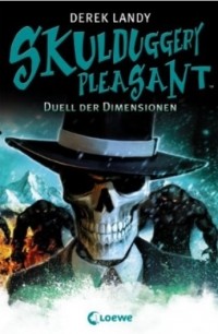 Derek Landy - Skulduggery Pleasant: Duell der Dimensionen