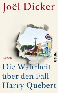 Joël Dicker - Die Wahrheit über den Fall Harry Quebert