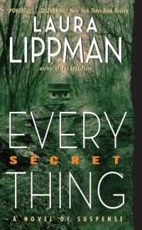 Лора Липпман - Каждая секретная вещь