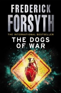 Frederick Forsyth - The Dogs Of War