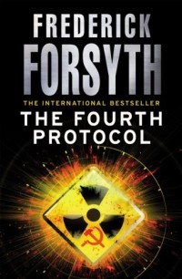 Frederick Forsyth - The Fourth Protocol