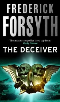 Frederick Forsyth - The Deceiver