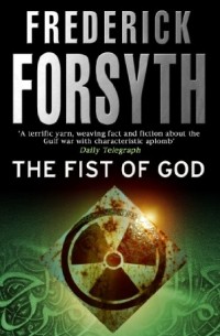 Frederick Forsyth - The Fist Of God