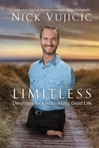 Nick Vujicic - Limitless: Devotions for a Ridiculously Good Life