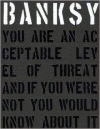 Gary Shove - Banksy.: You Are an Acceptable Level of Threat