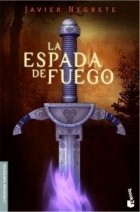 Javier Negrete - La espada de fuego