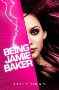 Kelly Oram - Being Jamie Baker