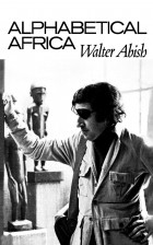 Walter Abish - Alphabetical Africa