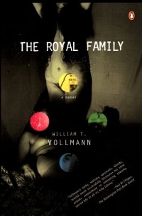 William T. Vollmann - The Royal Family