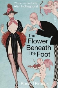 Ronald Firbank - The Flower Beneath the Foot