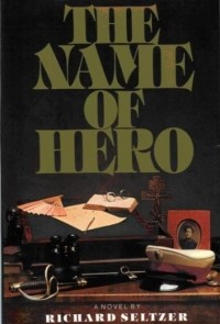 Richard Seltzer - The Name of Hero