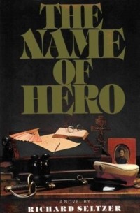 Richard Seltzer - The Name of Hero