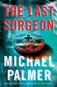 Майкл Палмер - The Last Surgeon