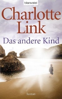 Charlotte Link - Das andere Kind