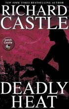 Richard Castle - Deadly Heat