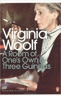 Virginia Woolf - A Room of One's Own & Three Guineas (сборник)