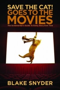 Blake Snyder - Save the Cat! Goes to the Movies: The Screenwriter's Guide to Every Story Ever Told