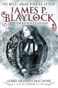 James P. Blaylock - Lord Kelvin's Machine