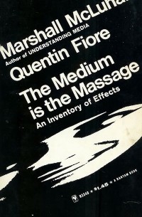  - The Medium is the Massage: An Inventory of Effects